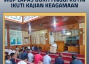 Siraman Rohani di Balik Jeruji: WBP Lapas Bukittinggi Rutin Ikuti Kajian Keagamaan