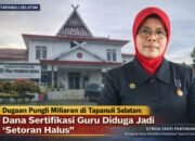 Dugaan Pungli Miliaran di Tapanuli Selatan: Dana Sertifikasi Guru Diduga Jadi “Setoran Halus”